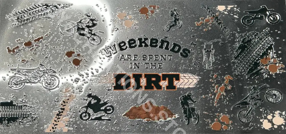 #222 WKNDS SPENT IN DIRT