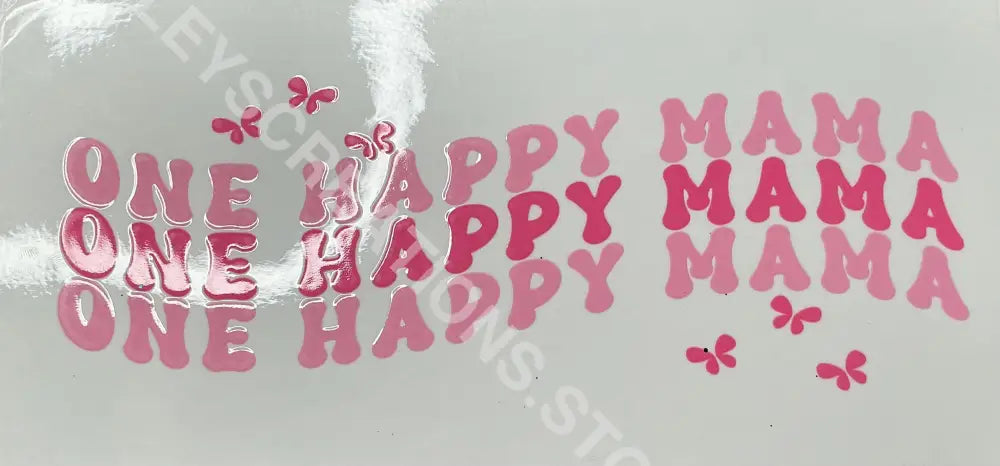 #291 ONE HAPPY MAMA