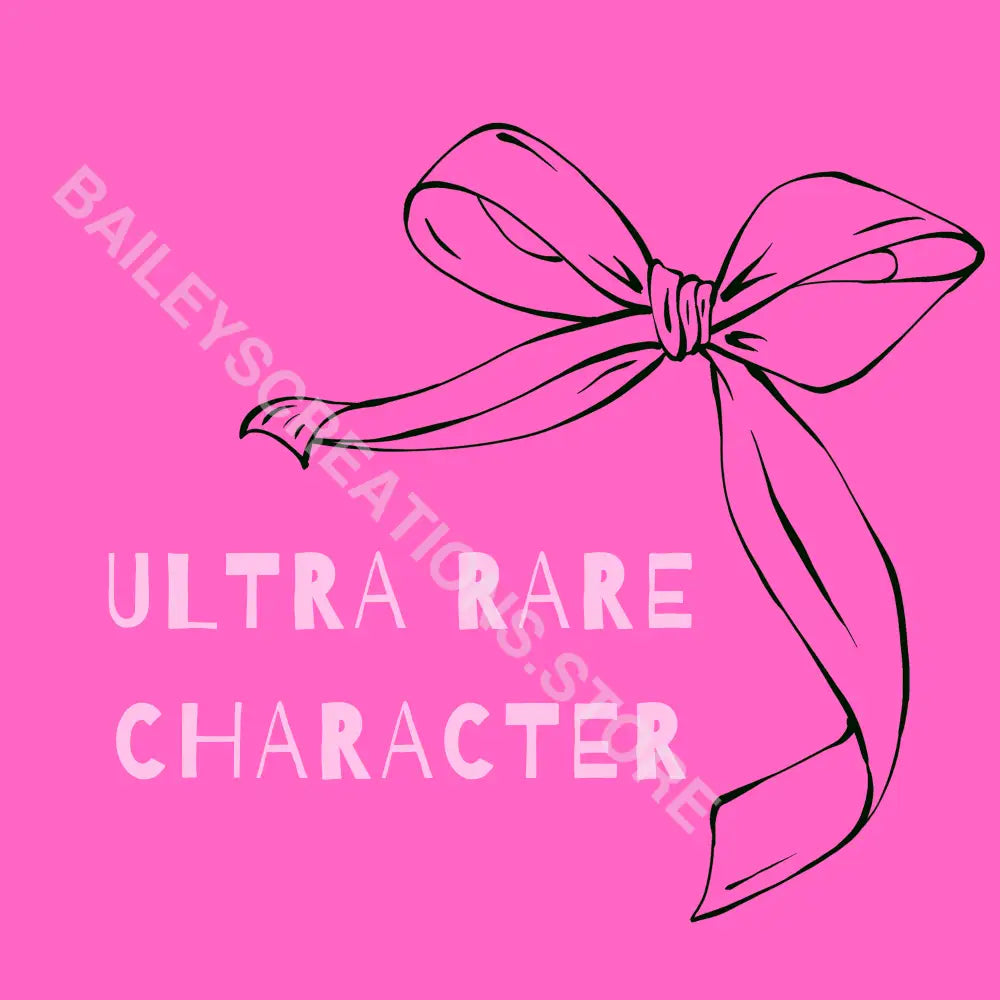ULTRA RARE CHARACTER
